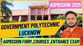 2025 Government Polytechnic Lucknow Admission FormsLast DateFull Admission Processcoursefees [upl. by Irahs610]