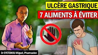 ULCÈRE GASTRIQUE 7 ALIMENTS À ÉVITER Dr Eyetemou Miguel Pharmacien [upl. by Naneik]