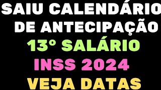 INSS SAIUCALENDÃRIO DE ANTECIPAÃ‡ÃƒO DO 13Â° SALÃRIO PAGAMENTO 2024 PARA APOSENTADOS e PENSIONISTAS [upl. by Bille]