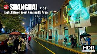 Light Rainy Night Walk in West Nanjing Road Station Area Shanghai  4K HDR  上海 南京西路 [upl. by Knah84]