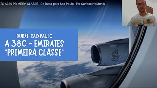 REAGINDO AO CARIOCA NO MUNDO  quotDUBAI  SÃO PAULO EM UM A380  EMIRATES quotPRIMEIRA CLASSEquot [upl. by Cianca]