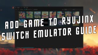 HOW TO ADD GAMES TO RYUJINX EMULATOR  NINTENDO SWITCH EMULATOR ON PC 2024 [upl. by Vogele]