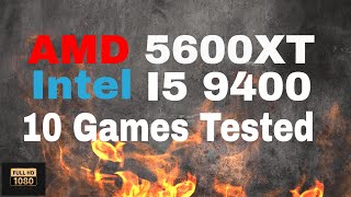 I5 9400 RX 5600XT 10 Games Tested 1080p [upl. by Nanon]