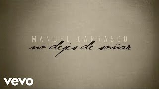 Manuel Carrasco  No Dejes De Soñar Lyric Video [upl. by Launcelot758]