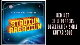 Red Hot Chili Peppers Desecration Smile Guitar Solo [upl. by Hellene]