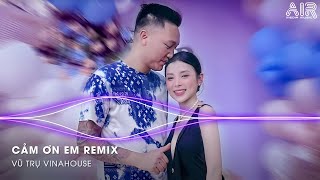 Cảm Ơn Em Remix  Hạnh Phúc Chính Là Đây Khi Mỗi Ngày Anh Đều Thấy Remix TikTok  Em Vô Tư Hồn Nhiên [upl. by Yenar]