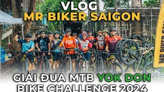 HÀNH TRÌNH THAM GIA GIẢI ĐUA MTB YOK DON BIKE CHALLENGE 2024  MR BIKER SAIGON [upl. by Cleodell133]