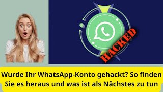 Wurde Ihr WhatsAppKonto gehackt So erkennen Sie es und was ist als Nächstes zu tun [upl. by Eiramnaej]