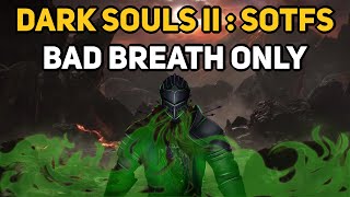 Can You Beat DARK SOULS 2 With Only Bad Breath [upl. by Asilem]