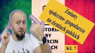 Klasa 7 Zmiany społeczno gospodarcze na ziemiach polskich [upl. by Anaimad]