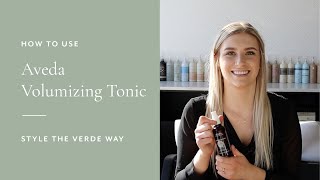 How To Use Aveda Volumizing Tonic  Style The Verde Way [upl. by Otilegna733]