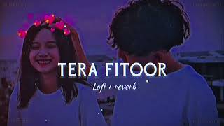 Tera Fitoor  Slowed  Reverb   Arijit Singh  Genius  Lofi  Feellyrical BmoRecordsbusiness [upl. by Menzies]