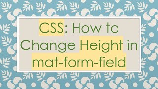 CSS How to Change Height in matformfield [upl. by Creigh291]