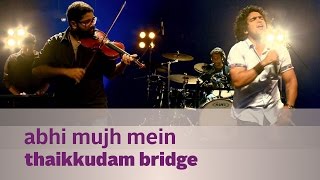 Abhi Mujh Mein  Thaikkudam Bridge  Music Mojo Season 3  Kappa TV [upl. by Onateag420]