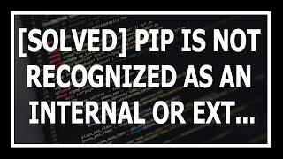 Solved The term pip is not recognized as the name of a cmdlet function or operable program [upl. by Yrtua]