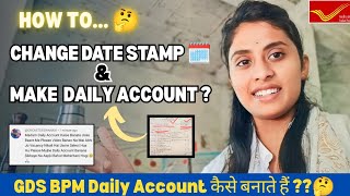 BPM daily account kaise banaye amp Date stamp kaise change krni hoti hai 🤔  INDIA POST GDS gdswork [upl. by Oys]