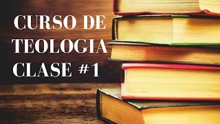 Curso de Teología  Clase 1 [upl. by Oika191]