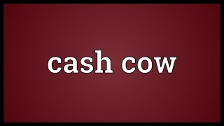 Cash cow Meaning [upl. by Hanway571]