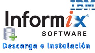 Descarga Instalacion y Uso  IBM Informix Gestor de Base de Datos  HD [upl. by Ecnatsnok]