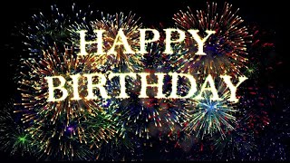 Happy Birthday To You  Fireworks Happy Birthday [upl. by Prestige]