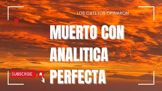 Fallecido con analítica perfecta [upl. by Shanda]