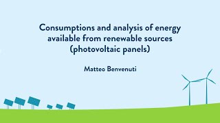 Consumptions and analysis of energy available from renewable sources  Matteo Benvenuti [upl. by Ern]