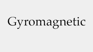 How to Pronounce Gyromagnetic [upl. by Suu]