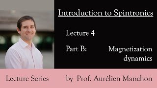 L4PB Introduction to Spintronics Magnetization Dynamics [upl. by Kathlene640]