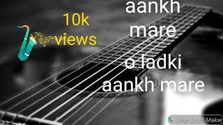 Aankh mare o ladki ankh mare full song [upl. by Dyanna]