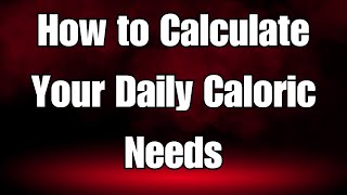 How to Calculate Your Daily Caloric Needs [upl. by Eneluj]