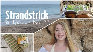 Strickpodcast No 22  Eine Woche voller Probleme Strand amp neue Designideen  Strandstrick🧶 [upl. by Ona]