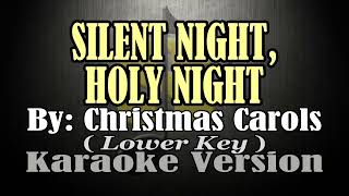 SILENT NIGHT HOLY NIGHT  Christmas Carols KARAOKE Lower Key [upl. by Barna169]