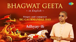 Bhagwat Geeta  Adhyay 16  Bhagwat Geeta In English  HG Gaurmandal Das [upl. by Enilra]