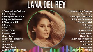 Lana Del Rey 2024 MIX Greatest Hits  Summertime Sadness Born To Die Young And Beautiful Say [upl. by Assirek]