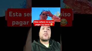 No quiso pagar la taquiza que porque solo eran 42 y los tacos eran para 50 taquiza tacos fyp fy [upl. by Ping758]