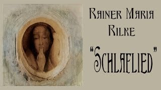 Rainer Maria Rilke „Schlafliedquot [upl. by Notsirk]