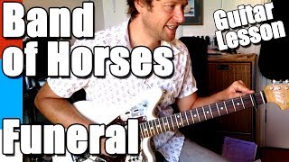 Funeral  Band of Horses Guitar Lesson 24 [upl. by Hgielra]