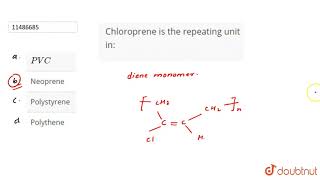 Chloroprene is the repeating unit in [upl. by Wilmer]