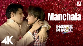 Manchala Full Video  Hasee Toh PhaseeParineeti SidharthShafqat Amanat Ali Nupur Pant  4K [upl. by Buckler]