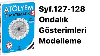 5SINIF ATÖLYEM S127128 ONDALIK GÖSTERİMLERİ MODELLEME VE SAYI DOĞRUSUNDA GÖSTERME [upl. by Eciram]