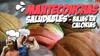 ¿Cómo hacer Manteconchas  PAN DULCE  BAJAS EN CALORÍAS  RECETA SALUDABLE [upl. by Rozamond]