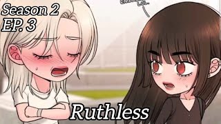 Ruthless season 2 episode 3 Webtoon GL love [upl. by Vena]