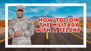 How To Join The Army With A Felony [upl. by Aicena664]