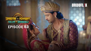 DastaanEMohabbat Salim Anarkali Episode 63 Romantic Drama Serial  Latest Drama 2024 [upl. by Maddy]