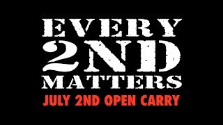 Every 2nd Matters July Open Carry [upl. by Sidnal610]