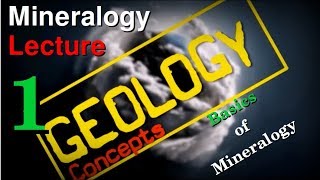 Mineralogy  1  Basics  Geology Concepts [upl. by Enimsaj412]