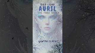 DampD Lore Auril the Frost Maiden of Faerûn [upl. by Anyr]