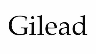 How to Pronounce Gilead [upl. by Nylrak]