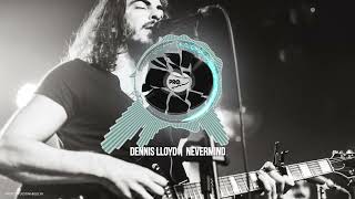 DENNIS LLOYD  NEVERMIND [upl. by Iralav]