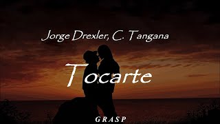 Jorge Drexler C Tangana  Tocarte  LETRA [upl. by Anrak]